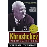 Khrushchev: The Man and His Era