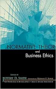 Amazon Com Normative Theory And Business Ethics New