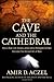 The Cave and the Cathedral: How a Real-Life Indiana Jones and a Renegade Scholar Decoded the Ancient Art of Man