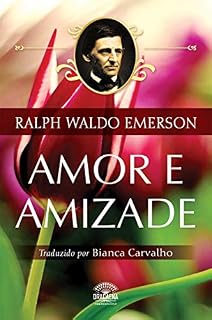 Livro Amor e Amizade: Ensaios de Ralph Waldo Emerson