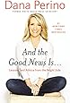 And the Good News Is...: Lessons and Advice from the Bright Side