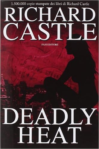 Richard Castle - Nikki Heat 05. Deadly Heat (2014)