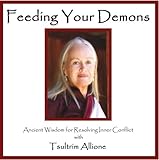 Feeding Your Demons: Ancient Wisdom for Resolving Inner Conflict