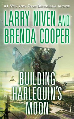 Building Harlequin’s Moon by Larry Niven Building Harlequin’s Moon by Larry Niven