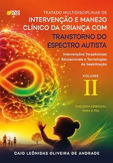 Livro Tratado multidisciplinar de intervenção e manejo clínico da criança com transtorno do espectro autista: intervenções terapêuticas, educacionais e tecnologias de reabilitação