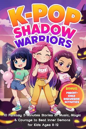 K-Pop Shadow Warriors: 10 Fantasy 5-Minute Stories of Music, Magic & Courage to Beat Inner Demons for Kids Ages 8–12 (Creative Kpop Gifts & Books for Kids)