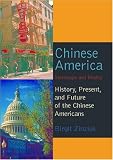 Chinese America : Stereotype and Reality: History, Present, and Future of the Chinese Americans, Zinzius, Birgit, 0820467448