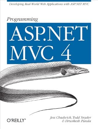 Amazon Com Programming Asp Net Mvc 4 Developing Real World Web Applications With Asp Net Mvc Ebook Chadwick Jess Snyder Todd Panda Hrusikesh Kindle Store Amazon Com Programming Asp Net Mvc 4 Developing Real World Web Applications With Asp Net Mvc Ebook Chadwick Jess Snyder Todd Panda Hrusikesh Kindle Store