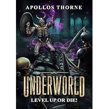 Underworld - Level Up or Die: A LitRPG Series
