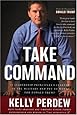 Take Command: 10 Leadership Principles I Learned in the Military and Put to Work for Donald Trump