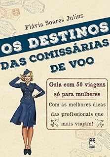 Livro Destinos das comissárias de voo: Guia com 50 viagens só para mulheres