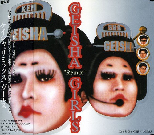 Geisha Girls Geisha Remix Girls Amazon Com Music When i said to my parents that i wanted to become a geiko they said 'what are you thinking?' geisha remix girls