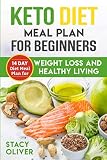 Keto Diet Meal Plan for Beginners: 14-Day Diet Meal Plan for Weight Loss And Healthy Living. Keto Diet Meal Plan for Beginners: 14-Day Diet Meal Plan for Weight Loss And Healthy Living.