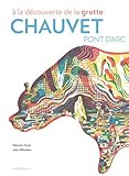 A la découverte de la grotte Chauvet-Pont d'Arc by 