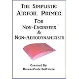 Simplistic Airfoil Primer For Non-Engineers &amp; Non-Aerodynamicists