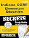 Indiana CORE Elementary Education Secrets Study Guide: Indiana CORE Test Review for the Indiana CORE Assessments for Educator Licensure