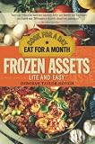 Frozen Assets Lite and Easy: Cook for a Day, Eat for a Month Frozen Assets Lite and Easy: Cook for a Day, Eat for a Month