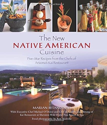 Download The New Native American Cuisine: Five-Star Recipes from the Chefs of Arizona's Kai Restaurant PDF
