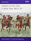 Armies of the First Carlist War 1833-39 (Men-at-Arms) by Gabriele Esposito, Giuseppe Rava