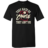 Xtreme Apparrel They Hate Us 'Cause They Ain't Us Men's T-Shirt for Baseball Fans