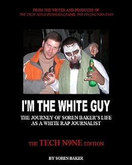 I'm The White Guy - The Tech N9ne Edition by [Baker, Soren]