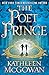 The Poet Prince: A Novel (The Magdalene Line) by Kathleen McGowan