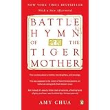 By Amy Chua Battle Hymn of the Tiger Mother (Reprint)