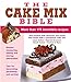 The Cake Mix Bible by 