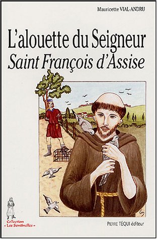 L' alouette du Seigneur, saint François d'Assise