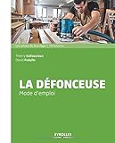 la défonceuse ; mode d'emploi (2e édition) by 