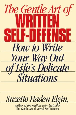The Gentle Art Of Written Self Defense Elgin Suzette Haden 9781567311136 Amazon Com Books