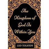 The Kingdom of God Is Within You: By Leo Tolstoy - Illustrated