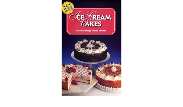 Ice Cream Cakes Stogo Malcolm Tanner Lisa Amazon Com Books
