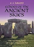 Echoes of the Ancient Skies: The Astronomy of Lost Civilizations (Dover Books on Astronomy) by 