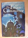 The Titian Committee: A Flavia Di Stefano Mystery by Iain Pears
