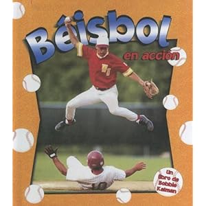 Beisbol in Accion/baseball in Action (Sports in Action in Spanish) (Spanish Edition)