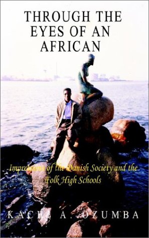 Through the Eyes of an African: Impressions of the Danish Society and the Folk High Schools by Kachi Ozumba