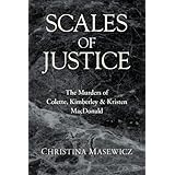 Scales of Justice: The Murders of Colette, Kimberley & Kristen MacDonald