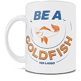 Trend Setters Ted Lasso Be A Goldfish 11 oz Ceramic Coffee Mug | Ceramic mug | Everyday drinkware | Ted Lasso fan gift