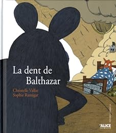 La  dent de Balthazar