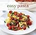Easy Pasta: Simple Recipes for Great-tasting Pasta (Easy (Ryland Peters & Small)) by 