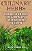 Culinary Herbs: The Best Herbs To Grow On Your Kitchen Window