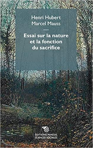 Amazon Fr Essai Sur La Nature Et La Fonction Du Sacrifice Hubert Henri Mauss Marcel Livres