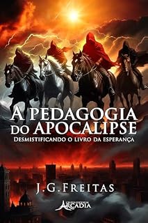 A pedagogia do Apocalipse: Desmistificando o livro da esperança
