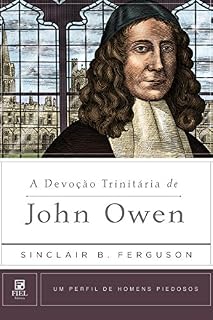 Livro A Devoção Trinitária de John Owen (Um perfil de Homens Piedosos)