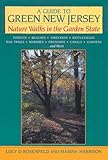 A Guide to Green New Jersey: Nature Walks in the Garden State - Forests, Beaches, Vineyards, Battlef by 