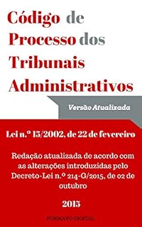 Livro Código de Processo dos Tribunais Administrativos - 2015 (Português): Lei n.º 15/2002, de 22 de fevereiro atualizado até 2015