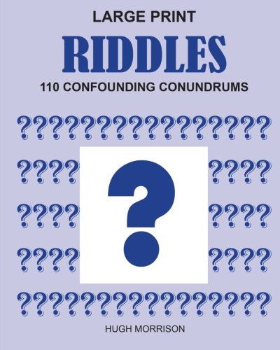 Large Print Riddles: 110 Confounding Conundrums: Morrison, Hugh ...