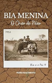 Livro Bia Menina: O chão de Pilão (Trilogia Bia Livro 1)
