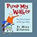 Pimp My Walker: The Official Book of Old Age Haiku by 